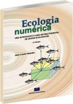 Ecologia Numérica. Introdução à Análise Multivariada de Dados Ecológicos, do autor Jean Louis Valentin