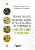 Ler Aplicação da análise multivariada de dados no preparo de amostra e na determinação da composição mineral de leguminosas, do autor Maria das Graças Andrade Korn Ler Aplicação da análise multivariada de dados no preparo de amostra e na determinação da composição mineral de leguminosas, do autor Maria das Graças Andrade Korn
