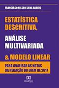 Ler Estatística descritiva, análise multivariada e modelo linear para analisar as notas da redação do ENEM de 2017, do autor Francisco Nilson Silva Araújo Ler Estatística descritiva, análise multivariada e modelo linear para analisar as notas da redação do ENEM de 2017, do autor Francisco Nilson Silva Araújo