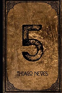 5 (Portuguese Edition), do autor Thiago Carvalho das Neves