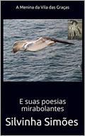 Ler A Menina da Vila das Graças: E suas poesias mirabolantes, do autor Silvinha Simões