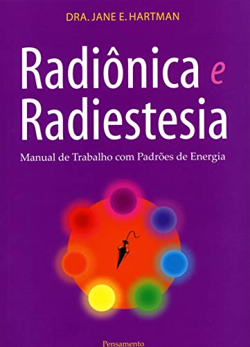 Ler Radiônica e Radiestesia: Manual de Trabalho com Padrões de Energia, do autor Jane E. Hartman; Marcelo Brandão Cipolla Ler Radiônica e Radiestesia: Manual de Trabalho com Padrões de Energia, do autor Jane E. Hartman; Marcelo Brandão Cipolla