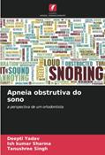 Ler Apneia obstrutiva do sono: a perspectiva de um ortodontista, do autor Deepti Yadav; Ish Kumar Sharma; Tanushree Singh
