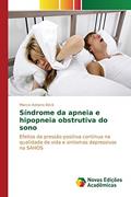 Ler Síndrome da apneia e hipopneia obstrutiva do sono: Efeitos da pressão positiva contínua na qualidade de vida e sintomas depressivos na SAHOS, do autor Birck Marcio Adriano