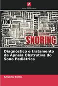 Ler Diagnóstico e tratamento da Apneia Obstrutiva do Sono Pediátrica, do autor Anusha Yerra; Vabitha Shetty; Amitha M Hegde