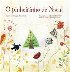 O pinheirinho de Natal, do autor Hans Christian Andersen; Tatiana Belinky