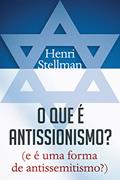 Ler O que é antissionismo?: (e é uma forma de antissemitismo?), do autor Henri Stellman Ler O que é antissionismo?: (e é uma forma de antissemitismo?), do autor Henri Stellman