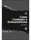 Ler COMO COMBATER O ANTISSEMITISMO, do autor BARI WEISS Ler COMO COMBATER O ANTISSEMITISMO, do autor BARI WEISS