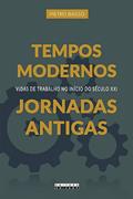 Ler Tempos modernos, jornadas antigas: Vidas de trabalho no início do século XXI, do autor Pietro Basso