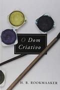Ler O Dom Criativo, do autor H. R. Rookmaaker