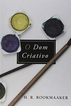 O Dom Criativo, do autor H. R. Rookmaaker