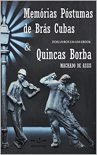 Ler Machado de Assis: Brás Cubas & Quincas Borba, do autor Machado de Assis