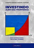 Ler Investindo Além das Fronteiras: Suno Internacional: The Global Journal I, do autor Alberto Amparo; Rafael Martins Ler Investindo Além das Fronteiras: Suno Internacional: The Global Journal I, do autor Alberto Amparo; Rafael Martins