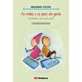 Ler As mães e os pais da gente: A família é uma nave azul, do autor Wagner Costa