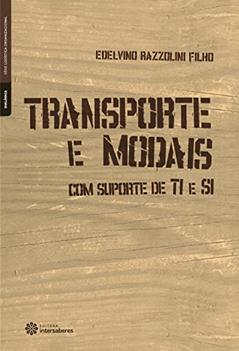 Transporte e modais:: com suporte de TI e SI, do autor Edelvino Razzolini Filho
