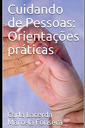 Ler Cuidando de Pessoas: Orientações práticas (Portuguese Edition), do autor Carla Lacerda e Marcela Fonseca; Marcela Fonseca; Carla Lacerda Ler Cuidando de Pessoas: Orientações práticas (Portuguese Edition), do autor Carla Lacerda e Marcela Fonseca; Marcela Fonseca; Carla Lacerda