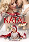 Ler Um desejo de Natal: Spin-off de Rejeitada pelo Cowboy, do autor Cris Barbosa Ler Um desejo de Natal: Spin-off de Rejeitada pelo Cowboy, do autor Cris Barbosa