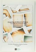 Ler Corpo, Moda e Ética - Pistas Para Uma Reflexão de Valores, do autor Cristiane Mesquita