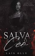 Ler Salva pelo CEO - (Paixões Avassaladoras Livro 2), do autor Laís Olly Ler Salva pelo CEO - (Paixões Avassaladoras Livro 2), do autor Laís Olly