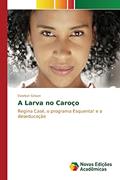Ler A Larva no Caroço: Regina Casé, o programa Esquenta! e a deseducação, do autor Grison Everton Ler A Larva no Caroço: Regina Casé, o programa Esquenta! e a deseducação, do autor Grison Everton