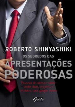 Os segredos das apresentações poderosas, do autor Roberto Shinyashiki