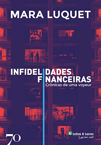 Ler Infidelidades Financeiras - Edição Exclusiva Amazon - Autografada Pelo Autor, do autor Mara Luquet