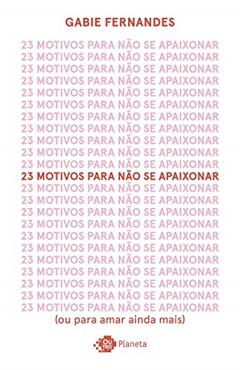 23 Motivos Para Não Se Apaixonar - Edição Autografada -, do autor Gabie Fernandes