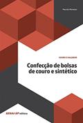 Ler Confecção de bolsas de couro e sintético (Couro e Calçados), do autor Marcelo Momesso