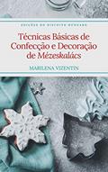 Ler Técnicas Básicas de Confecção e Decoração de Mézeskalács, do autor Marilena Vizentin Ler Técnicas Básicas de Confecção e Decoração de Mézeskalács, do autor Marilena Vizentin