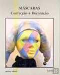 Ler Máscaras Confecção e Decoração, do autor Gudrum Hetzel Ler Máscaras Confecção e Decoração, do autor Gudrum Hetzel