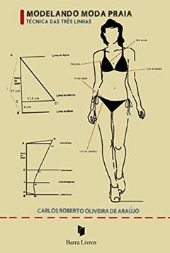Modelando Moda Praia. Técnica das Três Linhas, do autor Carlos Roberto Oliveira de Araújo