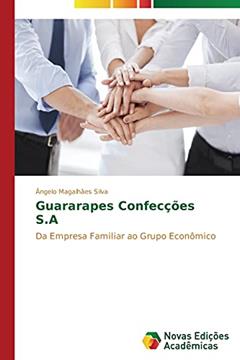 Guararapes Confecções S.A: Da Empresa Familiar ao Grupo Econômico, do autor Silva Ângelo Magalhães