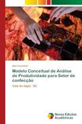 Ler Modelo Conceitual de Análise de Produtividade para Setor de confecção: Vale do Itajaí - SC, do autor Alini Cavichioli