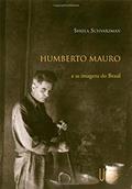 Ler Humberto Mauro e as imagens do Brasil, do autor Sheila Schvarzman