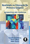 Ler Qualidade na Educação da Primeira Infância: Perspectivas Pós-Modernas, do autor Gunilla Dahlberg; Peter Moss; Alan Pence