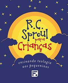 Coleção R. C. Sproul para crianças, do autor R. C. Sproul