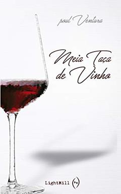 Meia Taça de Vinho, do autor poul Ventura