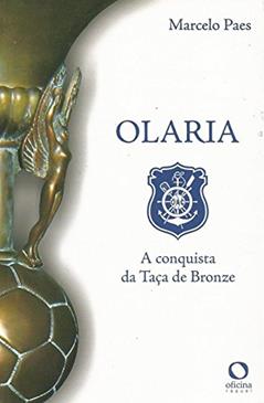 Olaria: A conquista da taça de bronze, do autor Marcelo Paes