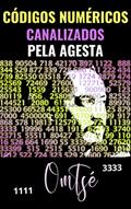 Ler CÓDIGOS NUMÉRICOS SAGRADOS CANALIZADO PELA AGESTA (Edição portuguesa), do autor Om Tsé Ler CÓDIGOS NUMÉRICOS SAGRADOS CANALIZADO PELA AGESTA (Edição portuguesa), do autor Om Tsé