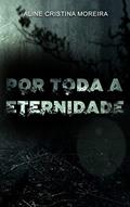 Ler Por Toda a Eternidade, do autor Aline Cristina Moreira