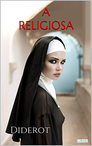 Ler A RELIGIOSA - Diderot (Clássicos Eróticos), do autor Denis Diderot