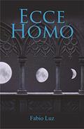 Ler Ecce Homo, do autor Fabio Luz Ler Ecce Homo, do autor Fabio Luz