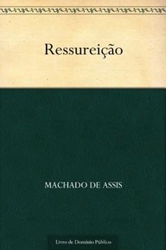 Ressureição, do autor Machado de Assis