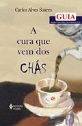 Ler Cura que vem dos chás, do autor Carlos Alves Soares Ler Cura que vem dos chás, do autor Carlos Alves Soares