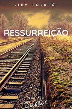 Ressurreição (Coleção Duetos), do autor Liev Tolstói
