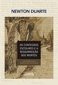 Ler Os Conteúdos Escolares E A Ressurreição Dos Mortos: Contribuição À Teoria Histórico-crítica Do Currículo, do autor Newton Duarte Ler Os Conteúdos Escolares E A Ressurreição Dos Mortos: Contribuição À Teoria Histórico-crítica Do Currículo, do autor Newton Duarte