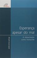 Ler Esperança apesar do mal: A ressurreição como horizonte, do autor Andrés Torres Queiruga