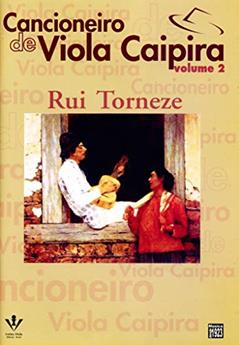 Cancioneiro de Viola caipira - Volume 2, do autor Rui Torneze