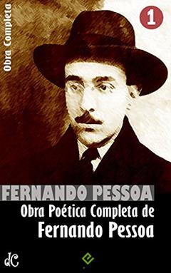 Obra Completa de Fernando Pessoa I: Poesia de Fernando Pessoa. Inclui "Mensagem", "Cancioneiro", a poesia inédita e mais (Edição Definitiva), do autor Fernando Pessoa