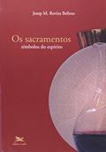 Ler Os sacramentos - Símbolos do Espírito, do autor Josep M. Rovira Belloso Ler Os sacramentos - Símbolos do Espírito, do autor Josep M. Rovira Belloso